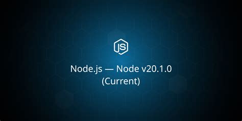 20.0 0.1|Node.js — Node v20.1.0 (Current).